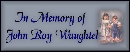 In Memory of John Roy Waughtel